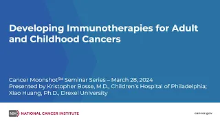 Developing Immunotherapies for Adult and Childhood Cancers