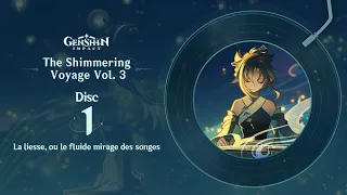 The Shimmering Voyage Vol. 3 - Disc 1: La liesse, ou le fluide mirage des songes｜Genshin Impact