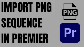 How to Import PNG Sequence into Premiere Pro