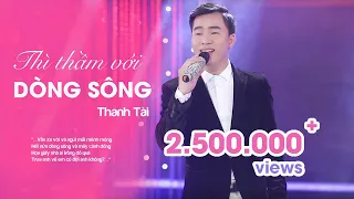 THÌ THẦM VỚI DÒNG SÔNG (#TTVDS) - THANH TÀI || Album "Chuyến đò quê hương"