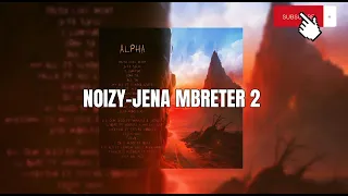 NOIZY-JENA MBRETER 2 (LYRICS)