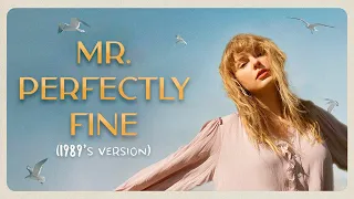 If "Mr. Perfectly Fine" by Taylor Swift was on 1989  - Prod. Furi Beats