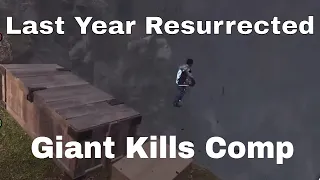 Last Year Resurrected Giant Enviroment Kills Compilation