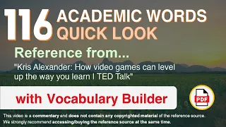 116 Academic Words Quick Look Ref from "How video games can level up the way you learn | TED Talk"