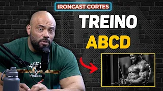 A DIVISÃO DE TREINO ABCD É BOM? – IRONCAST CORTES