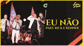 Lipe & Lyan - Eu Não - Part. Rick e Renner (Vídeo Oficial)