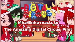 Bnha/Mha characters reacts to The Amazing Digital Circus: Pilot//Gacha//(Full Parts)