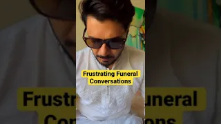 Frustrating Funeral Conversations #shorts #funny