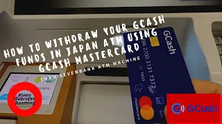 How to withdraw your gcash money using gcash mastercard while in Japan.