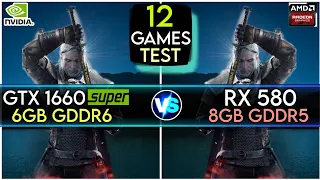 GTX 1660 SUPER vs RX 580 | Test In 12 Games | Which Reigns Supreme ?