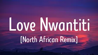 CKay - Love Nwantiti (Lyrics) ft. ElGrandeToto [North African Remix]