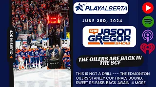 The Jason Gregor Show - June 3rd, 2024 -THE EDMONTON OILERS ARE BACK IN THE STANLEY CUP FINALS.