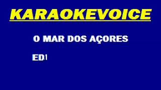 O MAR DOS AÇORES Eduardo Mourato Karaoke