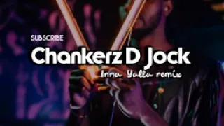 inna yalla remix by; chankerz d jock