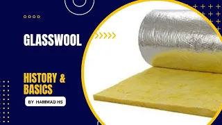 | Basics Of Glass Wool | K Value | Density Of Glass Wool | Uses | Manufacturing Process |