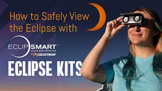 How to Safely View the Eclipse with EclipSmart Eclipse Kits