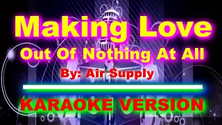Making Love Out Of Nothing At All   By  Air Supply   KARAOKE VERSION