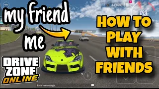 Drive zone online how to play with friends