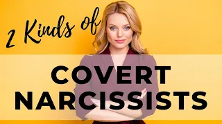 2 Kinds of COVERT Narcissists