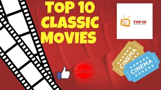 Top ten classic movies everyone should watch