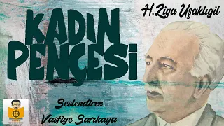 Kadın Pençesi - Halit Ziya Uşaklıgil (Sesli Kitap Tek Parça) (Vasfiye Sarıkaya)