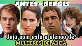 Elenco da novela "MULHERES DE AREIA" Antes e Depois | como está o elenco hoje 2021