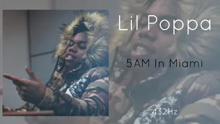 Lil Poppa - 5AM In Miami @432Hz!