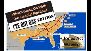 What's Going On With the Colonial Pipeline?  I'VE GOT GAS EDITION & 2 JONES ACT WAIVERS.