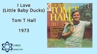 I Love Little Baby Ducks - Tom T Hall 1973 HQ Lyrics MusiClypz