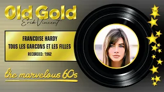 1962 - FRANCOISE HARDY - TOUS LES GARCONS ET LES FILLES (HQ)