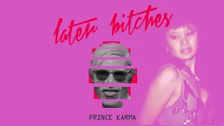 THE PRINCE KARMA - Later bi***hes (DJ.ISI edit)