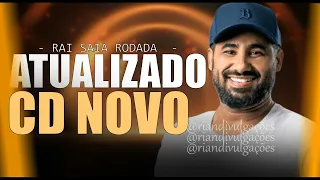 RAI SAIA RODADA - CD NOVO MUSICAS NOVAS 2024 ATUALIZADO