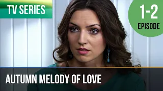 ▶️ Autumn melody of love 1 - 2 episodes - Romance | Movies, Films & Series