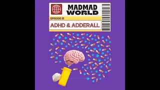 ADHD & All The Craze Around Adderall - Mad Mad World