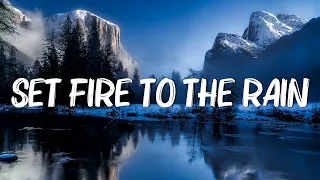 Set Fire to the Rain - Adele (Lyrics)