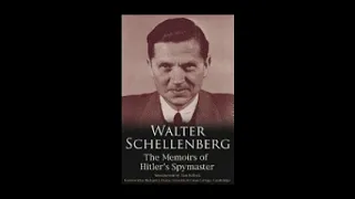 Walter Schellenberg: The Memoirs of Hitler's Spymaster by Walter Schellenberg 1 of 2