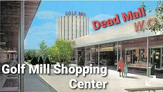 Dead Mall: Golf Mill Shopping Center - Niles, Il