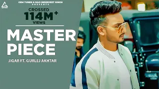 Master Piece : Jigar Ft Gurlej Akhtar (Full Video) | Desi Crew | Kaptaan |  Punjabi Songs 2019