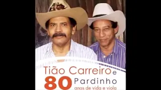 Coletânea Tião Carreiro e Pardinho 80 Anos de Vida As Mais Tocadas | Moda de Viola & Sertanejo