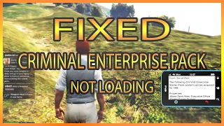 GTA 5 Criminal Enterprise Pack Not Loading Fixed