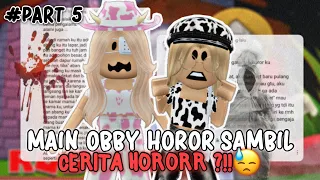 MAIN OBBY SAMBIL CERITA HORORR PART 5 ?!!😰👻 Seremm Bangett!! 😵 | ROBLOX INDONESIA 🇮🇩 |