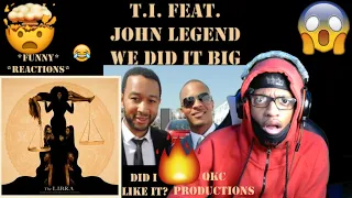 T.I. Feat. John Legend - We Did It Big - The L.I.B.R.A. - Official Audio - REACTION