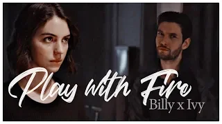 ❖ billy & ivy | play with fire.