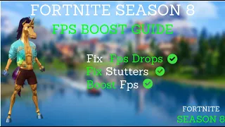 How To BOOST FPS Fortnite Season 8! 🔧 (Fix FPS Drops and  Reduce Input Delay)