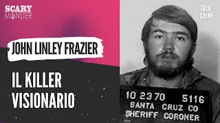 John Linley Frazier – Il Killer Visionario