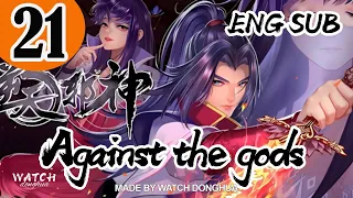 『ENG SUB』▶Against the gods episode 21 English sub 1080p