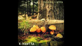 e-mantra I Raining Lights [Full Album]⁴ᵏ Melusine Records