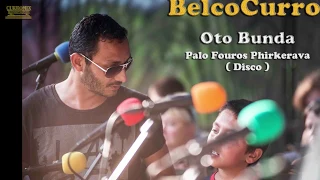 BelcoCurro - Oto Bunda - Palo Fouros ( Disco )