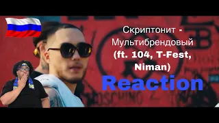 Reaction To Russian Rap/Hip Hop -  Скриптонит - Мультибрендовый (ft. 104, T-Fest, Niman)