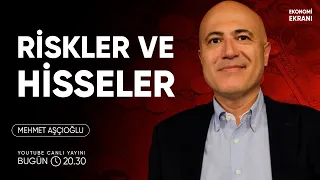 Borsadaki Riskler ve Son Durum | Mehmet Aşçıoğlu | Ekonomi Ekranı